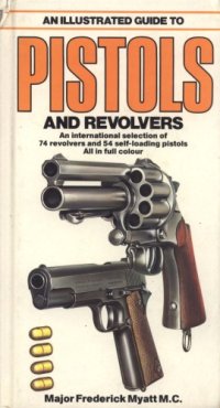 cover of the book An Illustrated Guide to Pistols and Revolvers