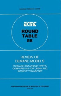 cover of the book Review of demand models: forecast/recorded traffic comparisons for urban and intercity transport : report of the fifty-eighth round table on transport economics, held in Paris on 25th and 26th June, 1981