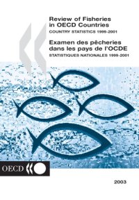 cover of the book Review of fisheries in OECD countries = Examen des pêcheries dans les pays de l’OCDE : Country Statistics 1999-2001 = Statistiques nationales 1999-2001.