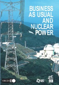 cover of the book Business as usual and nuclear power : OECD proceedings : joint IEA/NEA meeting, Paris, France, 14-15 October 1999.