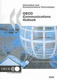 cover of the book Information and Communications Technologies OECD Communications Outlook 2005.