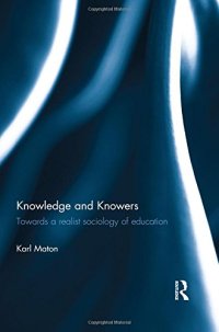 cover of the book Knowledge and Knowers: Towards a realist sociology of education