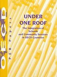 cover of the book Under one roof : the integration of schools and community services in OECD countries.