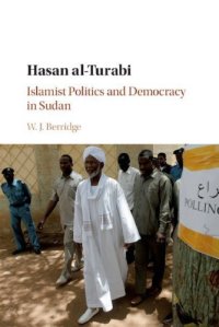 cover of the book Hasan al-Turabi: Islamist Politics and Democracy in Sudan