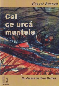 cover of the book Cel ce urcaămuntele : [eseu]