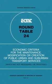 cover of the book Economic criteria for the maintenance, modification, or creation of public urban and suburban transport services (which may not necessarily be profitable) : report of the twenty-fourth Round Table on Transport Economics, held in Paris on 22nd and 23rd Nov