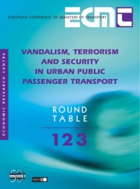 cover of the book Report of the Hundred and Twenty Third Round Table on Transport Economics held in Paris on 11th - 12th April 2002 on the following topic: vandalism, terrorism and security in urban public transport