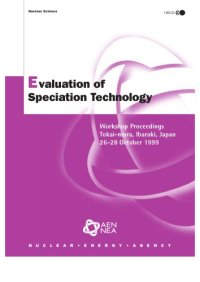 cover of the book Evaluation of speciation technology : workshop proceedings, Tokai-mura, Ibaraki, Japan, 26-28 October, 1999.