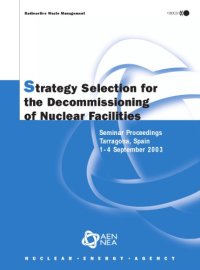 cover of the book Strategy selection for the decommissioning of nuclear facilities : seminar proceedings, Tarragona, Spain, 1-4 September 2003