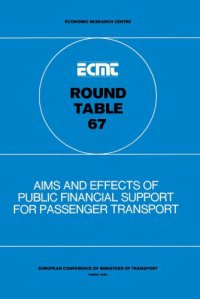 cover of the book Report of the Sixty-Seventh Round Table on Transport Economics : held in Paris on 10th-11th May 1984 on the following topic : aims and effects of public financial support for passenger transport.