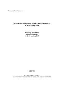 cover of the book Dealing with interests, values and knowledge in managing risk. Workshop proceedings, Brussels, Belgium, 17-21 November 2003.