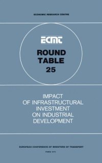 cover of the book Impact on infrastructural investment on industrial development : report of the twenty-fifth Round Table on Transport Economics held in Paris on 14th - 15th March 1974