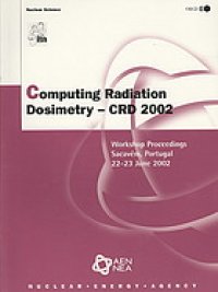 cover of the book Computing radiation dosimetry : CDR 2002 : workshop proceedings, Sacavém, Portugal, 22-23 June 2002