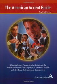 cover of the book The American Accent Guide: A Complete and Comprehensive Course on the Pronunciation and Speaking Style of American English for Individuals of All Language Backgrounds