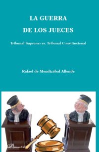 cover of the book La guerra de los jueces. Tribunal Supremo vs. Tribunal Constitucional