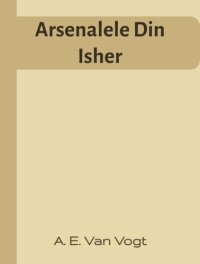 cover of the book Arsenalele Din Isher