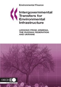 cover of the book Intergovernmental Transfers for Environmental Infrastructure : Lessons from Armenia, the Russian Federation and Ukraine.