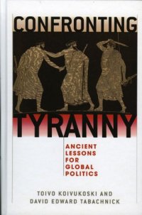 cover of the book Confronting Tyranny: Ancient Lessons for Global Politics