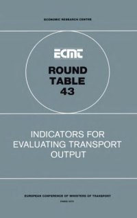 cover of the book Indicators for Evaluating Transport Output : Report of the Forty-Third Round Table on Transport Economics Held in Paris on 23-24 November 1978