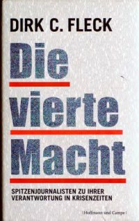 cover of the book Die vierte Macht - Spitzenjournalisten zu ihrer Verantwortung in Krisenzeiten