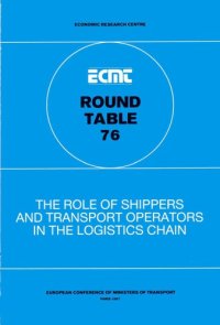 cover of the book Report of the Seventy-sixth Round Table on Transport Economics : held in Paris on 29th-30th April 1987 on the following topic : the role of shippers and transport operators in the logistics chain.