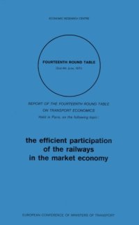 cover of the book The efficient participation of the railways in the market economy : report of the fourteenth round table on transport economics held in Paris.