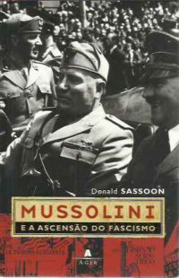 cover of the book Mussolini e a Ascensão do Fascismo