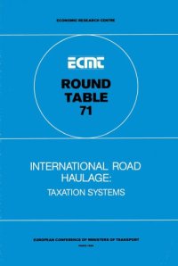 cover of the book International Road Haulage : Taxation Systems. Report of the Seventy-First Round Table on Transport Economics Held in Paris on 12-13 December 1985