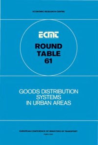 cover of the book Goods Distribution Systems in Urban Areas : Report of the Sixty-First Round Table on Transport Economics Held in Paris on 15-16 December 1983