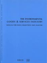 cover of the book The Environmental goods and services industry : manual for data collection and analysis.