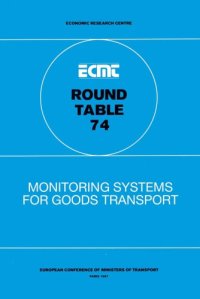 cover of the book Monitoring Systems for Goods Transport : Report of the Seventy-Fourth Round Table on Transport Economics Held in Paris on 4-5 December 1986