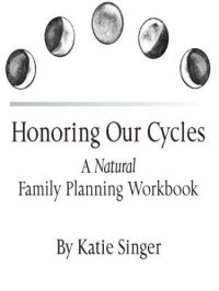 cover of the book Honoring Our Cycles: A Natural Family Planning Workbook