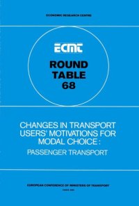 cover of the book Changes in transport user’s motivations for modal choice : passenger transport : report of the sixty-eight Round Table on Transport Economics, held in Paris on 8th and 9th November 1984.