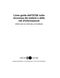 cover of the book OECD guidelines for the security of information systems and networks : towards a culture of security = Lignes directrices de l’OCDE régissant la sécurité des systèmes et réseaux d’information : vers un culture de la sécurité.