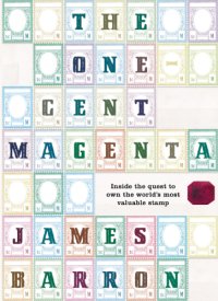 cover of the book The One-Cent Magenta: Inside the Quest to Own the Most Valuable Stamp in the World