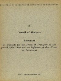 cover of the book Council of ministers. VII : resolution on prospects for the trend of transport in the period 1956-1960 and on influence of that trend on investment