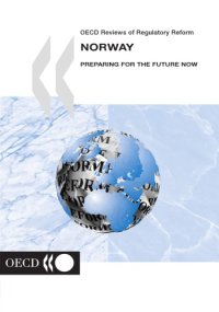 cover of the book OECD Reviews of Regulatory Reform OECD Reviews of Regulatory Reform : Norway 2003: Preparing for the Future Now.