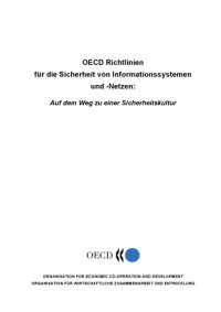 cover of the book OECD guidelines for the security of information systems and networks : towards a culture of security = Lignes directrices de l’OCDE régissant la sécurité des systèmes et réseaux d’information : vers un culture de la sécurité.