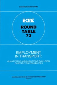 cover of the book Employment in Transport : Quantitative and Qualitative Evolution, Substitution Possibilities. Report of the Seventy-Third Round Table on Transport Economics Held in Paris on 27-28 November 1986