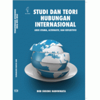 cover of the book Studi dan Teori Hubungan Internasional: Arus Utama, Alternatif, dan Reflektivis