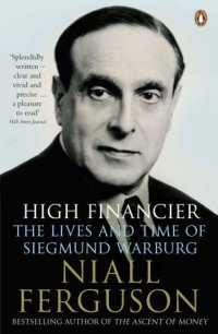 cover of the book High Financier: The Lives and Time of Siegmund Warburg