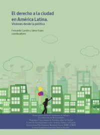 cover of the book El derecho a la ciudad en América Latina: visiones desde la política