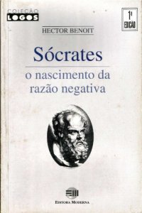 cover of the book Sócrates: o nascimento da razão negativa