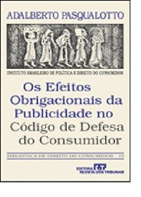 cover of the book Os Efeitos Obrigacionais da Publicidade no Código de Defesa do Consumidor