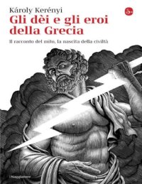 cover of the book Gli dèi e gli eroi della Grecia