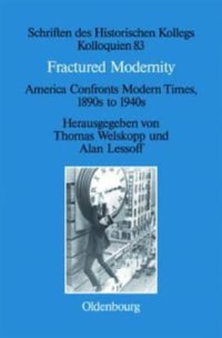 cover of the book Fractured Modernity: America Confronts Modern Times, 1890s to 1940s