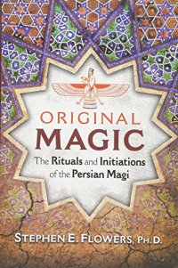 cover of the book Original Magic: The Rituals and Initiations of the Persian Magi