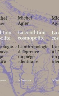 cover of the book La condition cosmopolite. L’anthropologie à l’épreuve du piège identitaire