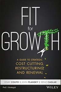 cover of the book Fit for Growth: A Guide to Strategic Cost Cutting, Restructuring, and Renewal