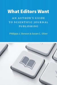 cover of the book What Editors Want: An Author’s Guide to Scientific Journal Publishing